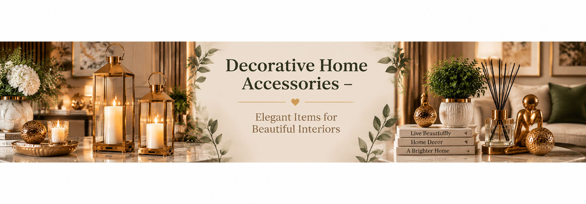Decorative Home Accessories – Elegant Items for Beautiful Interiors - myhomestore.com.pk